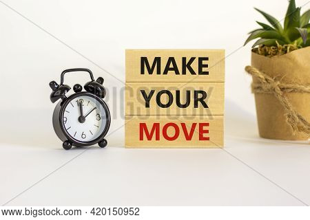 Make Your Move Symbol. Wooden Blocks With Words 'make Your Move'. Beautiful White Background, Black 