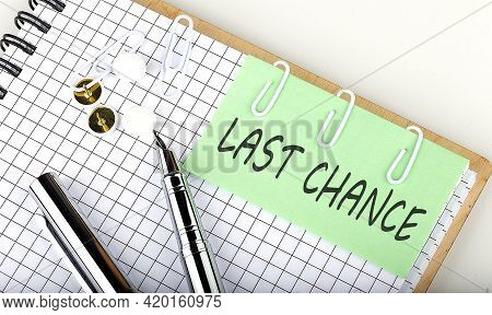 Last Chance On Post Note For Remind On Stickers With Pen