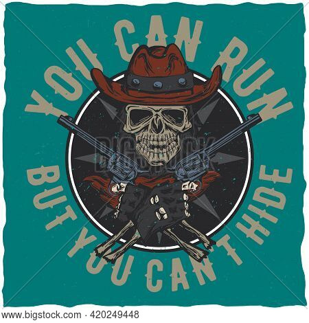 Cowboy T-shirt Label Design With Illustration Of Skull Ath The Hat With Two Guns At The Hands. Hand 
