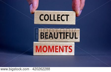 Collect Beautiful Moments Symbol. Wooden Blocks With Words 'collect Beautiful Moments'. Beautiful Gr