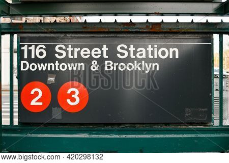 New York City - Apr 10, 2021: Entrance To The 116 Street Station To Downtown & Brooklyn Along The 2/