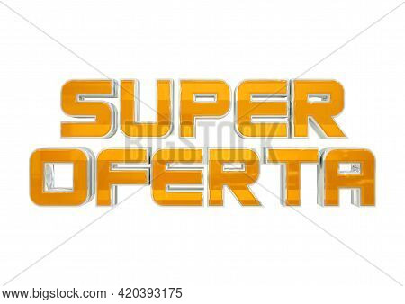 Promotional Seal Super Offer Isolated On White Background. Advertising Campaign With Letters In The 