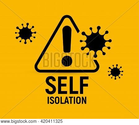 Coronavirus Warning And Attention Icon. Self Isolation And Self Quarantine Exclamation Mark. Covid-1