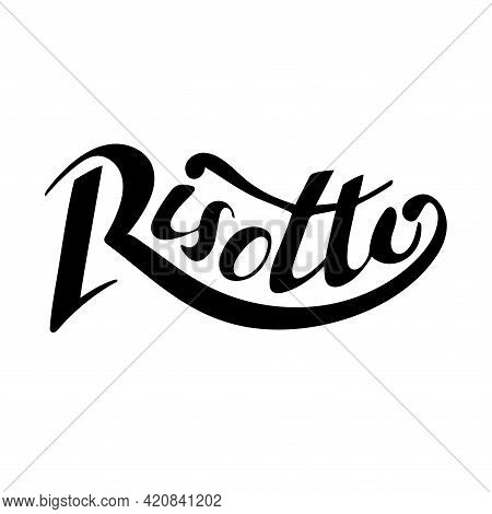 Risotto Italian Food, Designed Logo, The Digital Handwritten Title For Banners, Posters, Pictures Ad