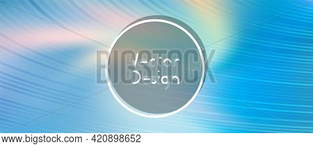 Presentation Blurred Holo Background. Minimal Banner Digital Backdrop Vector Design.