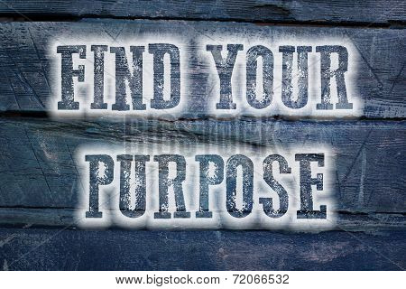 Find Your Purpose Concept