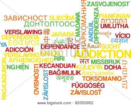 Background concept wordcloud multilanguage international many language illustration of addiction