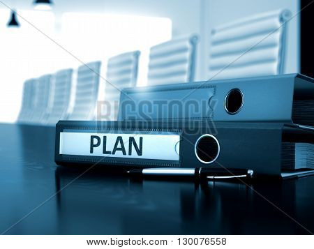 Plan. Illustration on Toned Background. Plan - Business Concept on Toned Background. Ring Binder with Inscription Plan on Office Wooden Desktop. 3D.