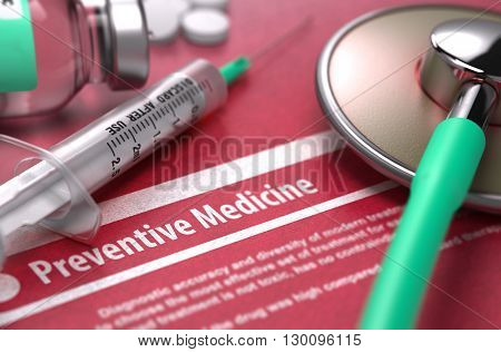 Preventive Medicine - Medical Concept on Red Background with Blurred Text and Composition of Pills, Syringe and Stethoscope. 3D Render.