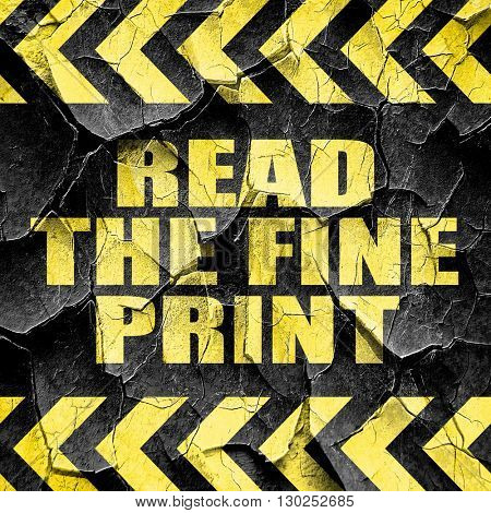 read the fine print, black and yellow rough hazard stripes