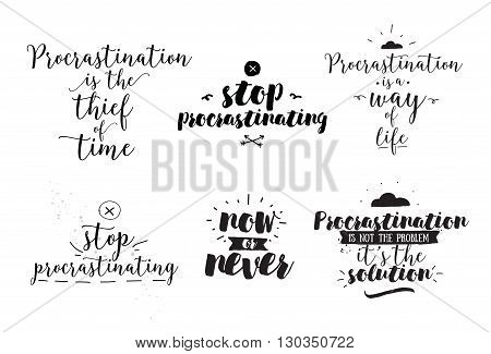 Set of quotes about procrastination. Hand drawn design. Motivational typography. Isolated lettering.