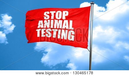 stop animal testing, 3D rendering, a red waving flag