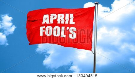 april fool's, 3D rendering, a red waving flag