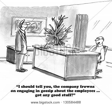 Business cartoon about gossiping at work, even though the company frowns on it.