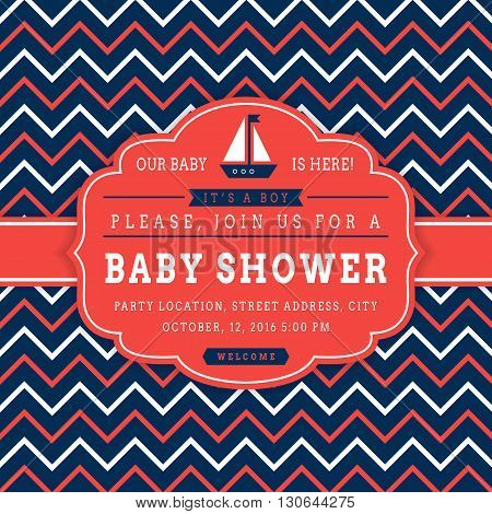 Nautical baby shower. Sea theme baby party invitation. Cute card with sail boat and chevron background. Vector illustration.