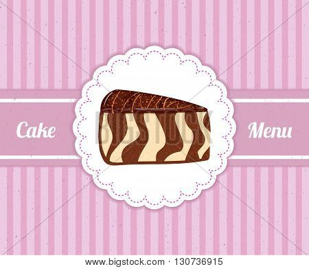 Vector pattern cover the desserts menu for cafe with a slice of delicious zebra cake. A slice of cake in a white circle on pink  vintage background. Ideas for the design of cakes menu in retro style.