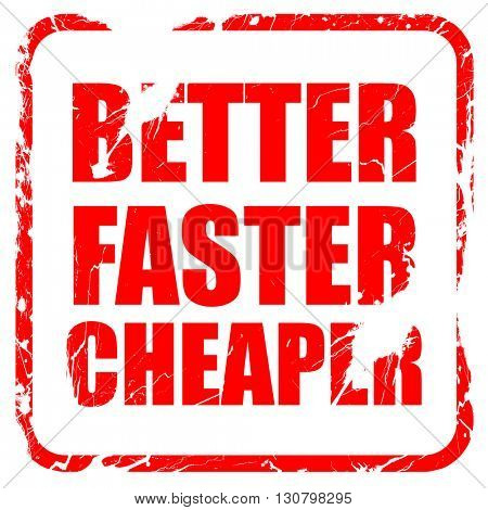 better faster cheaper, red rubber stamp with grunge edges