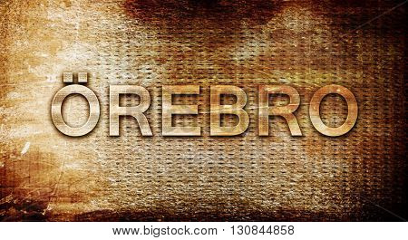 Orebro, 3D rendering, text on a metal background