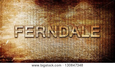 ferndale, 3D rendering, text on a metal background