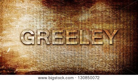 greeley, 3D rendering, text on a metal background