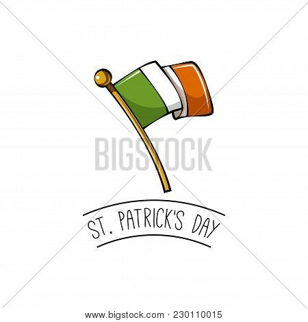 Saint Patrick S Day Design. Irish Flag. Greeting Card. Vector Illustration Isolated On White Backgro