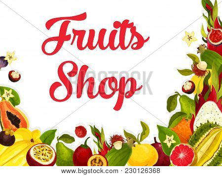 Exotic Fruits Poster For Fruit Shop Or Farm Market. Vector Papaya, Grapefruit Or Tropical Passion Fr