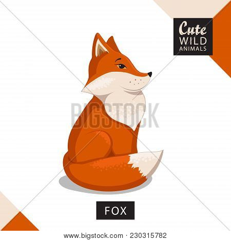 A Cute Fox Is Sitting. Vector Illustration From Wild Animals Series. A Picture For Children's Educat