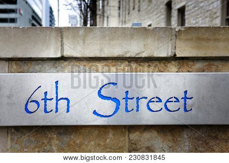 6th Street Sign. 6th Street Is Famous Life Music Street In Austin, Texas.