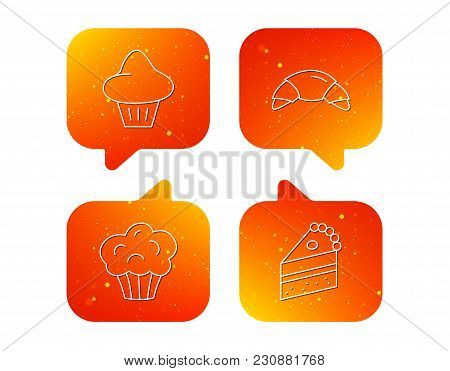 Croissant, Brioche And Piece Of Cake Icons. Sweet Muffin Linear Sign. Orange Speech Bubbles With Ico