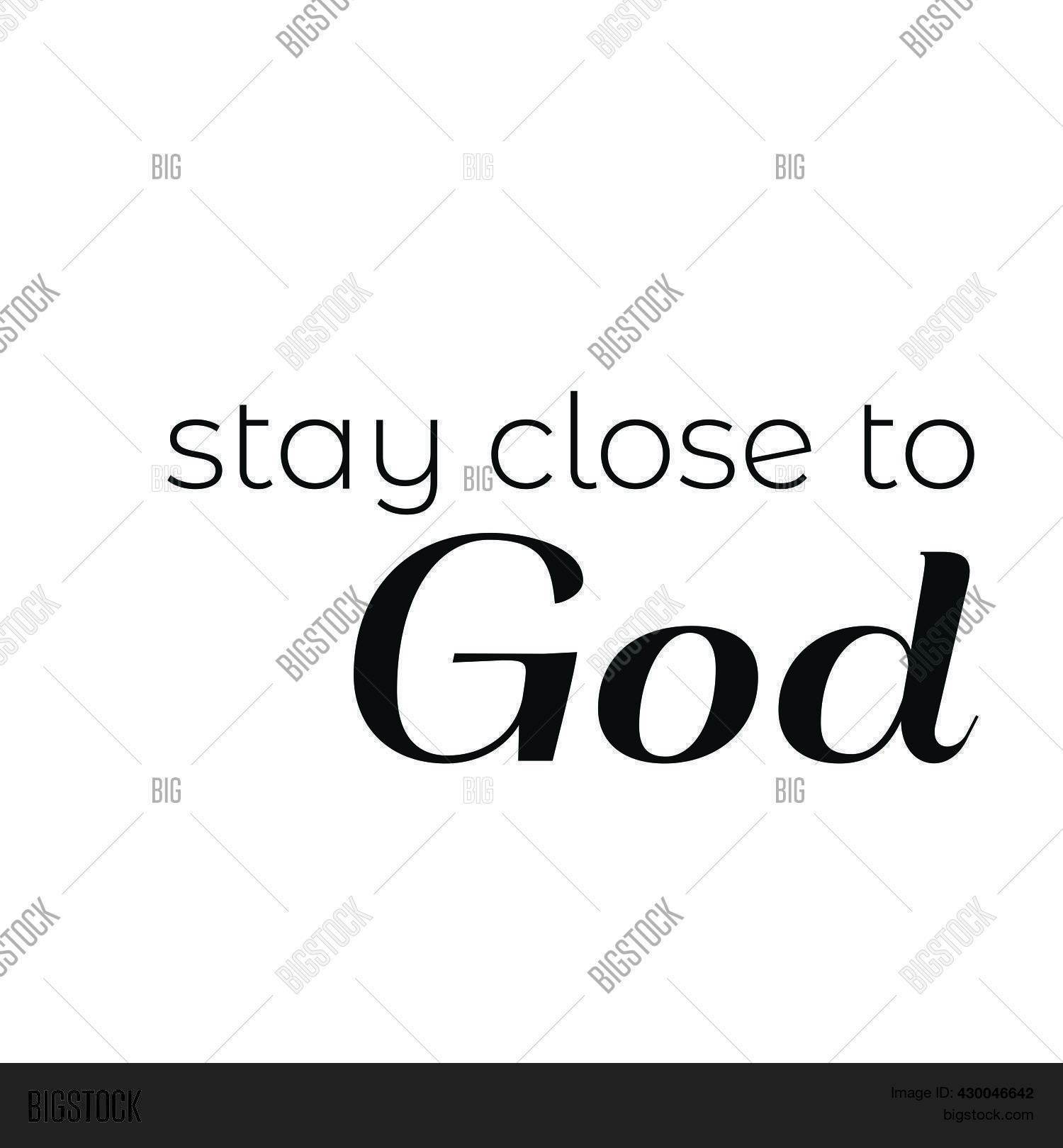 Stay Close God, Vector & Photo (Free Trial) Bigstock