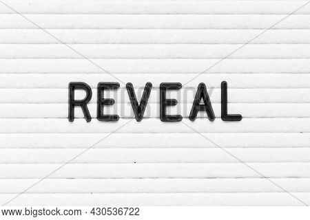 Black Color Letter In Word Reveal On White Felt Board Background