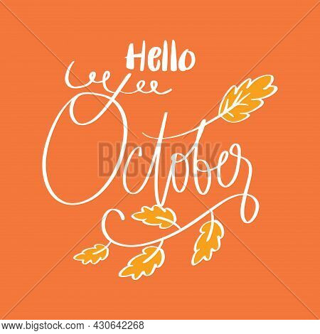 Hand Drawn Hello October Lettering. Greeting Card Concept.