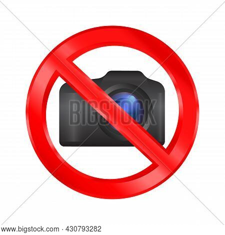 Red Prohibition Sign For Taking Photos Isolated On White Background. No Photography, No Camera And M