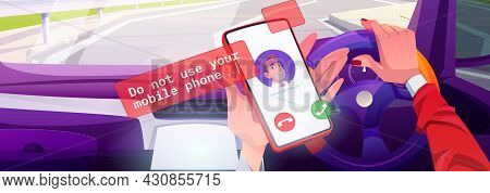 Do Not Use Mobile Phone While Driving. Concept Of Crash Danger, Unsafe Car Driving With Cell Call. V
