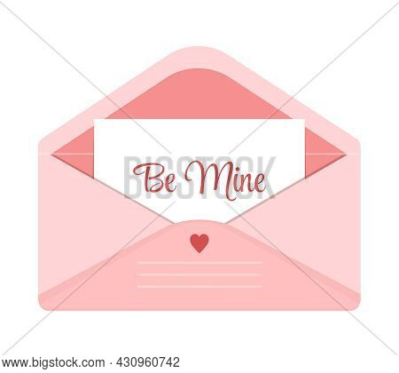 Open Pink Envelope With A Love Note Text Be Mine. Valentines Day Greeting Card. Vector Illustration 
