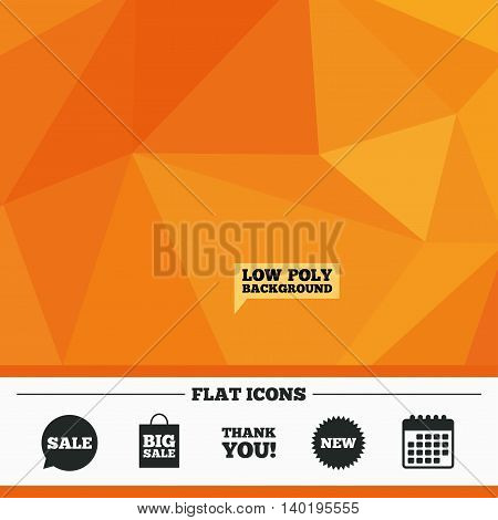 Triangular low poly orange background. Sale speech bubble icon. Thank you symbol. New star circle sign. Big sale shopping bag. Calendar flat icon. Vector