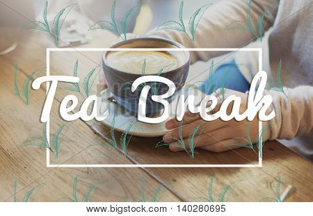 Break Tea Coffee Time Relax Concept