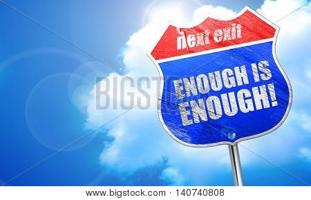 enough is enough, 3D rendering, blue street sign