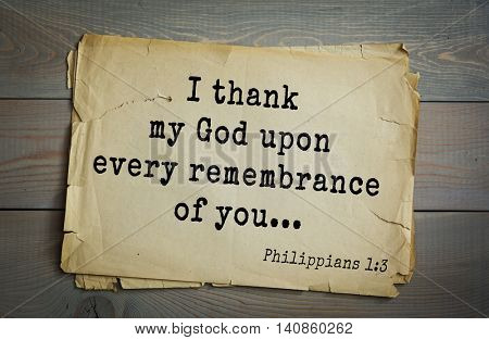 Top 500 Bible verses. I thank my God upon every remembrance of you... Philippians 1:3