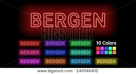 Neon Name Of Bergen City. Vector Illustration Of Bergen Inscription Consisting Of Neon Outlines, Wit