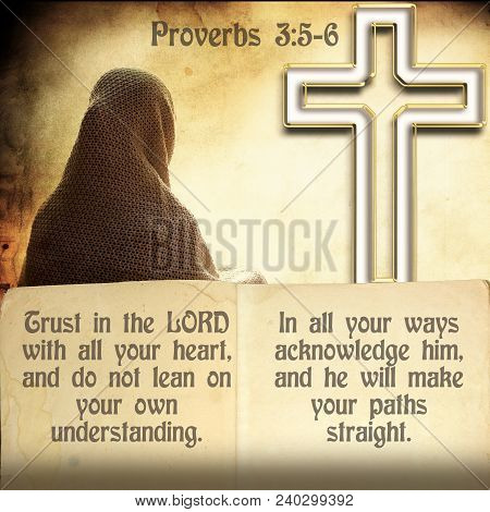 Proverbs 3:5-6 Trust In The Lord With All Your Heart, And Do Not Lean On Your Own Understanding. In 
