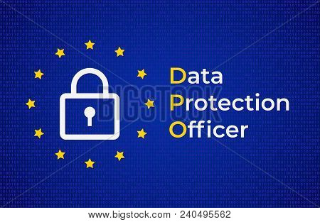 Dpo - Data Protection Officer. Eu Flag With With Lock Symbol On Blue Background. Vector Illustration