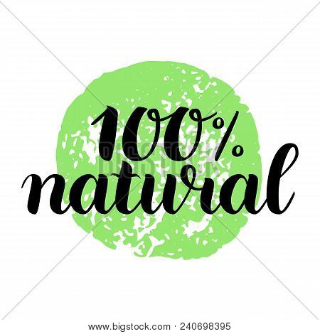 100 Persent Natural  Sign. Hand Drawn Brush Lettering Isolated On White. Modern Font.  Illustration.