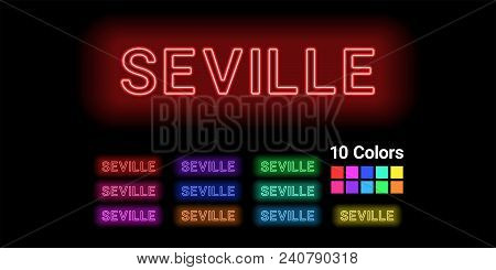 Neon Name Of Seville City. Vector Illustration Of Seville Inscription Consisting Of Neon Outlines, W