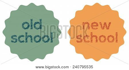 Sticker Badge, Label Style Old And New School, Vector Illustration Oldschool Style Sticker