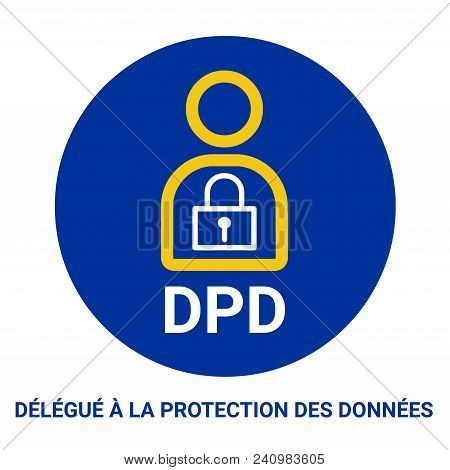 Dpo, Data Protection Officer Called Dpd In French