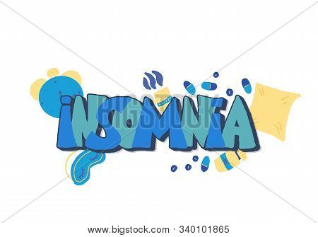 Insomnia Text Emblem With Decoration. Hand Drawn Text And Insomnias Symbols: Mask, Moon, Stars, Pill
