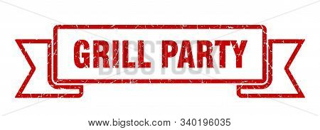 Grill Party Grunge Ribbon. Grill Party Sign. Grill Party Banner