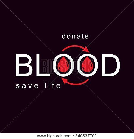 Blood Donation Vector Symbol Created With Red Blood Drops And Circulation Arrows. Volunteer Donorshi
