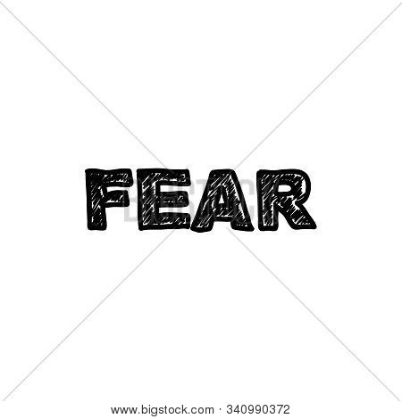 Vector Handwriting Words Fear. Creepy, Sloppy, Black Inscription On A White Background.